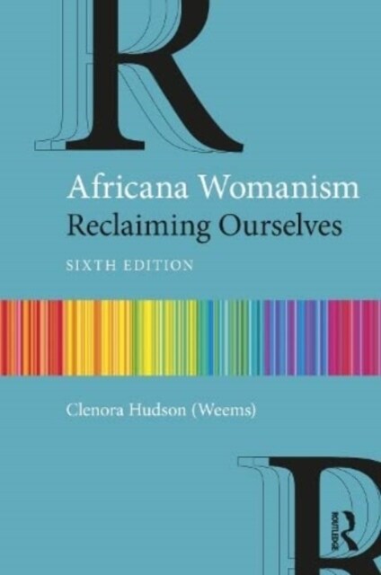 Africana Womanism : Reclaiming Ourselves (Paperback, 6 ed)