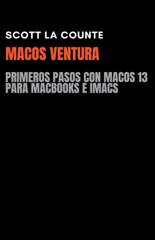 MacOS Ventura: Primeros Pasos Con macOS 13 Para MacBooks E iMacs (Paperback)