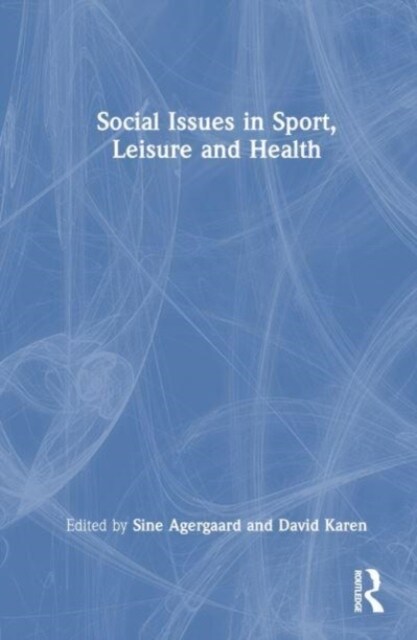 Social Issues in Sport, Leisure, and Health (Hardcover)