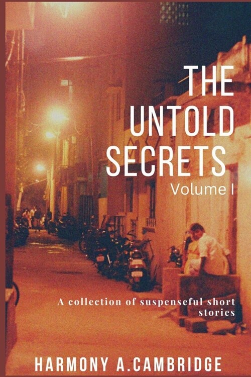 The Untold Secrets: Volume I (Paperback)