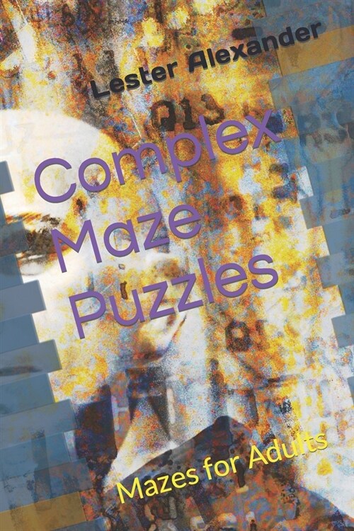Complex Maze Puzzles: Mazes for Adults (Paperback)