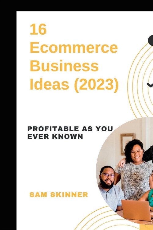 16 Ecommerce Business Ideas (2023): Profitable As you ever known (Paperback)