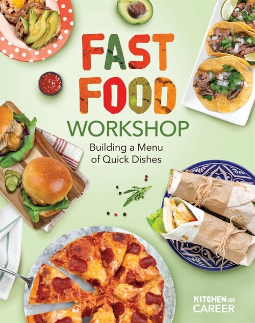 Fast Food Workshop: Building a Menu of Quick Dishes: Building a Menu of Quick Dishes (Library Binding)