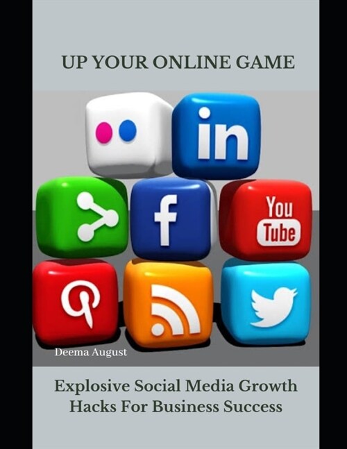 Up Your Online Game: Explosive Social Media Growth Hacks For Business Success (Paperback)