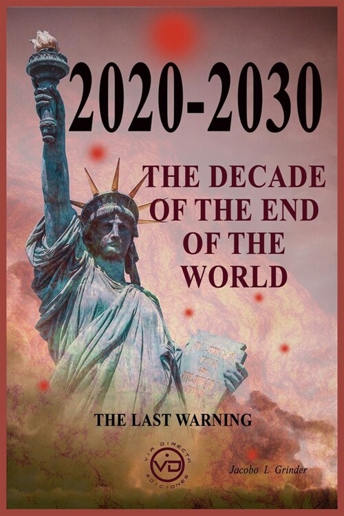 The Decade of the End of the World: The Last Warning (Paperback)