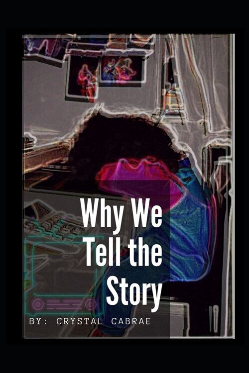 Why We Tell The Story (Paperback)