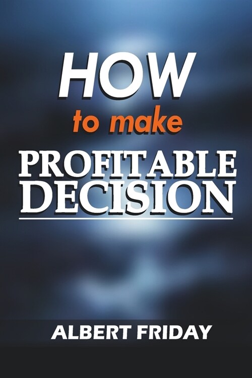How To Make Profitable Decision (Paperback)
