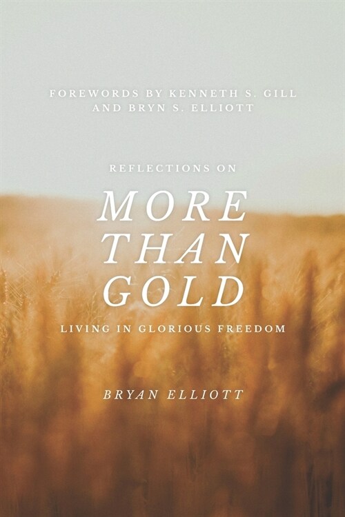 More than Gold: Reflections on Living in Glorious Freedom (Paperback)