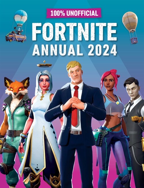 100% Unofficial Fortnite Annual 2024 (Hardcover)
