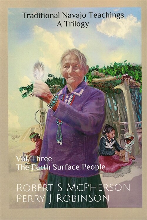 Traditional Navajo Teachings: The Earth Surface People (Paperback)