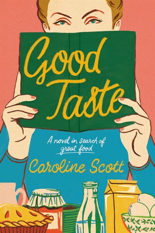 Good Taste: A Novel in Search of Great Food (Paperback)