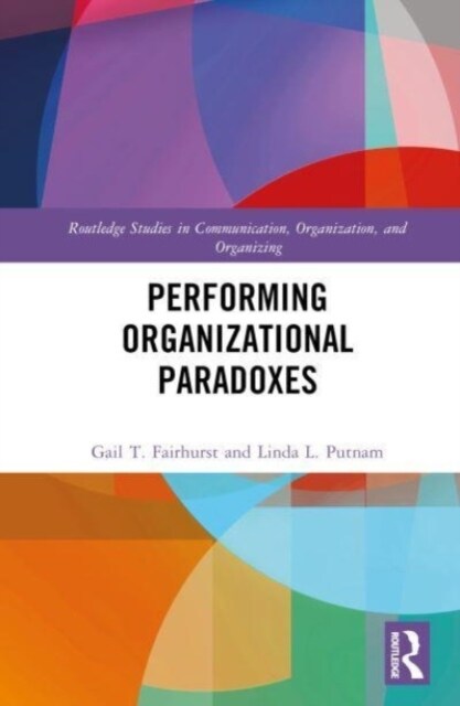 Performing Organizational Paradoxes (Hardcover)