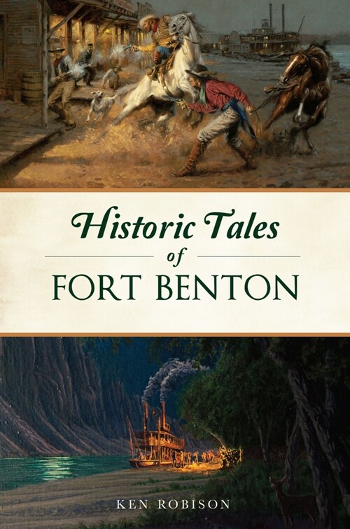 Historic Tales of Fort Benton (Paperback)