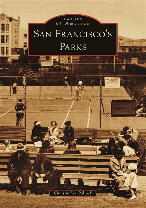 San Franciscos Parks (Paperback)