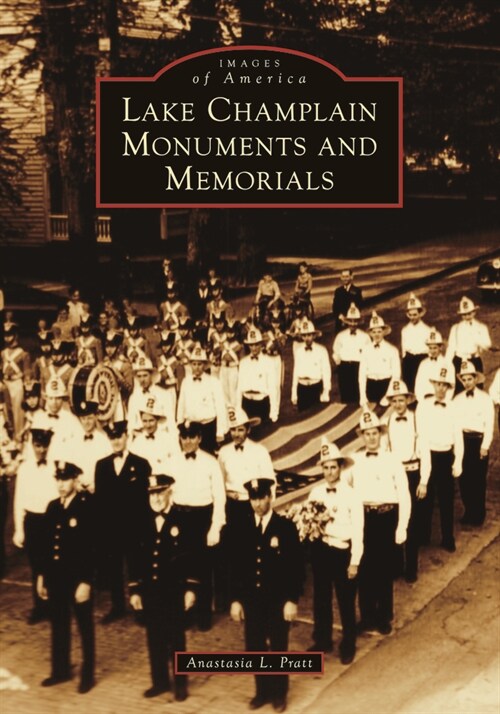 Lake Champlain Monuments and Memorials (Paperback)