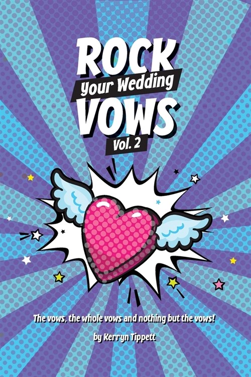 Rock Your Wedding Vows: The vows, the whole vows, and nothing but the vows (Paperback)