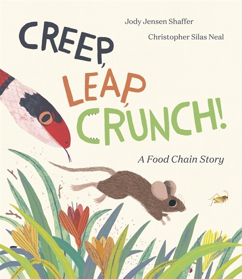 Creep, Leap, Crunch! a Food Chain Story (Library Binding)