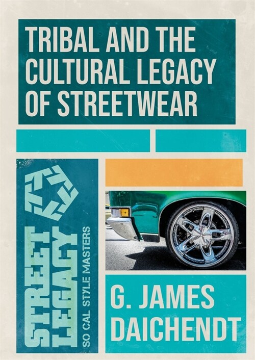Tribal and the Cultural Legacy of Streetwear (Paperback)