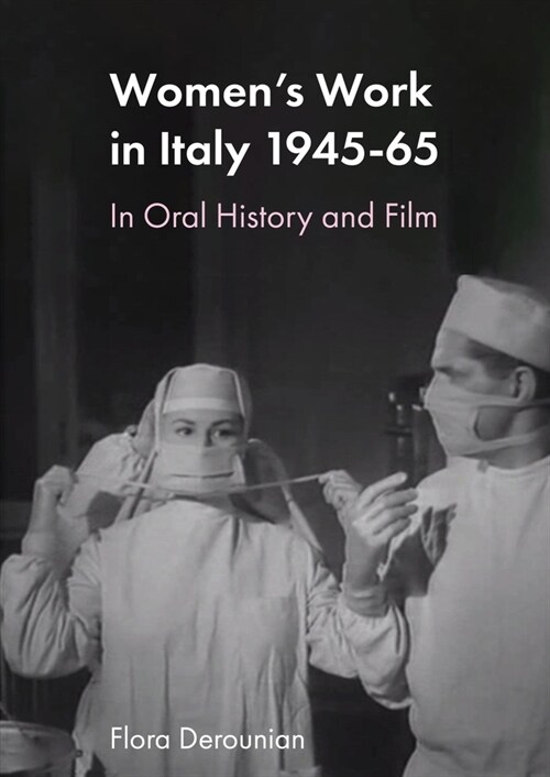 Womens Work in Post-war Italy : An Oral and Filmic History (Hardcover, New ed)