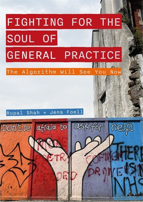 Fighting for the Soul of General Practice : The Algorithm Will See You Now (Paperback, New ed)