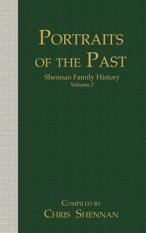 Portraits of the Past: Shennan Family History Volume 2 (Hardcover)