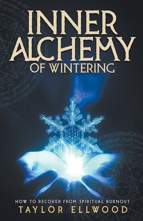 Inner Alchemy of Wintering: How to Recover from Spiritual Burnout (Paperback)