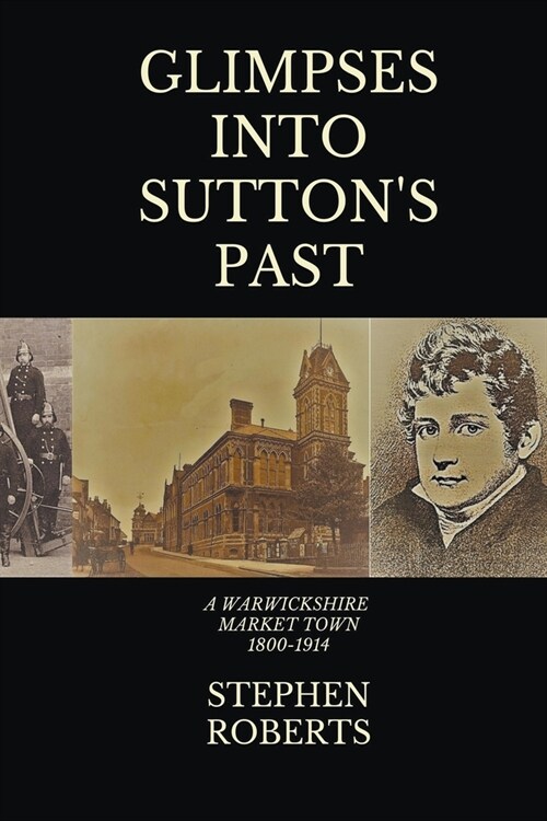 Glimpses Into Suttons Past (Paperback)