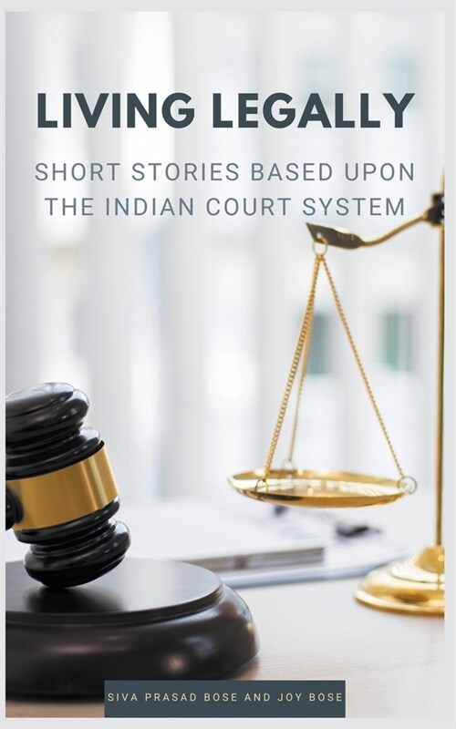 Living Legally: Short Stories Based Upon the Indian Court System (Paperback)