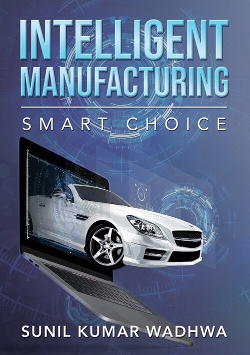 Intelligent Manufacturing: Smart Choice (Paperback)