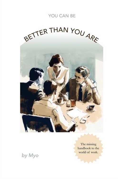 (you can be) Better Than You Are (Paperback)