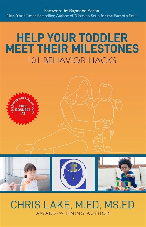 Help Your Toddler Meet Their Milestones: 101 Behavior Hacks (Paperback)
