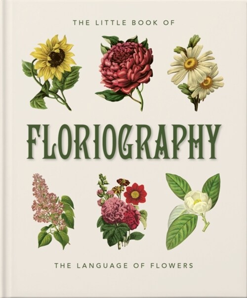 The Little Book of Floriography : The Secret Language of Flowers (Hardcover)