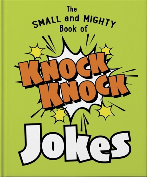 The Small and Mighty Book of Knock Knock Jokes : Who’s There? (Hardcover)
