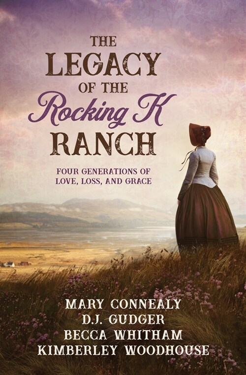 The Legacy of the Rocking K Ranch: Four Generations of Love, Loss, and Grace (Paperback)