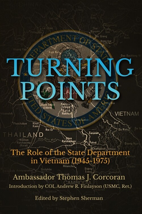 Turning Points: The Role of the State Department in Vietnam (1945-1975) (Hardcover)