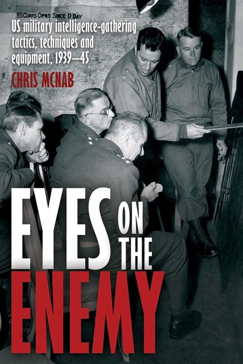 Eyes on the Enemy: U.S. Military Intelligence in World War II (Hardcover)