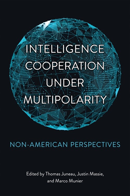 Intelligence Cooperation Under Multipolarity: Non-American Perspectives (Hardcover)