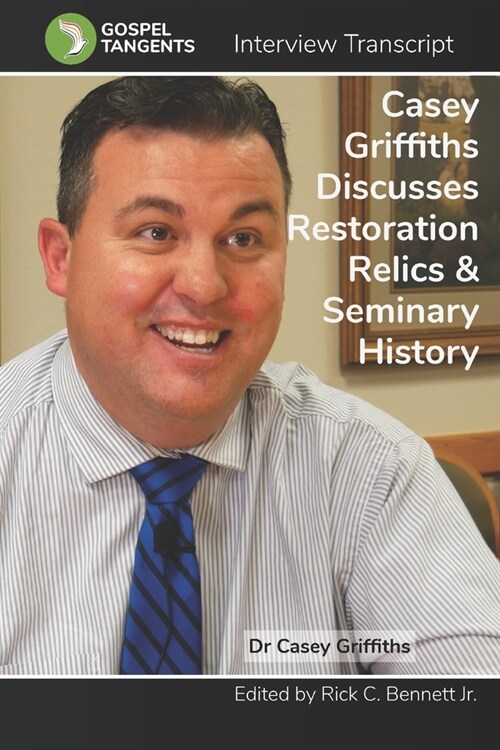 Casey Griffiths on Restoration Relics, LDS Seminary (Paperback)