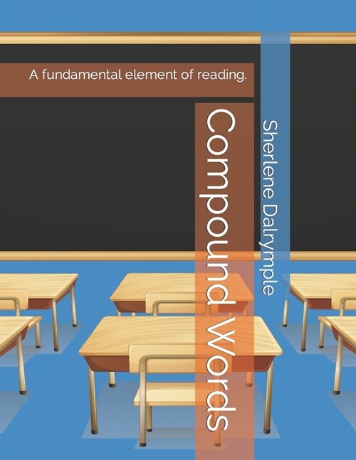 Compound Words: A fundamental element of reading. (Paperback)