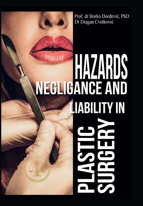 Hazards, Negligence, and Liability in Plastic Surgery (Hardcover)