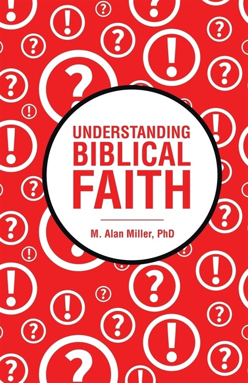 Understanding Biblical Faith (Paperback)
