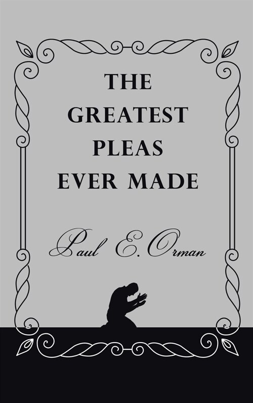 The Greatest Pleas Ever Made (Hardcover)