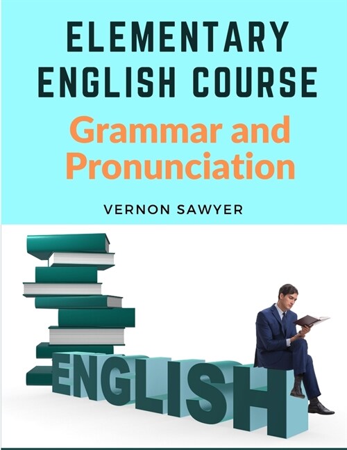 Elementary English Course: Grammar and Pronunciation (Paperback)