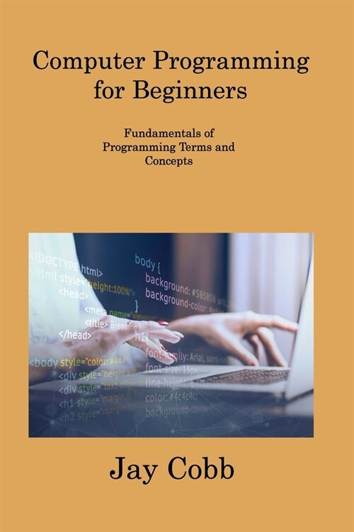 Computer Programming for Beginners: Fundamentals of Programming Terms and Concepts (Paperback)