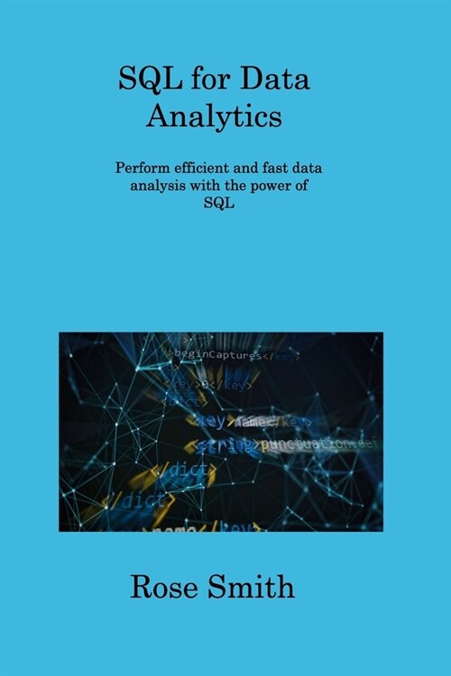 SQL for Data Analytics: Perform efficient and fast data analysis with the power of SQL (Paperback)