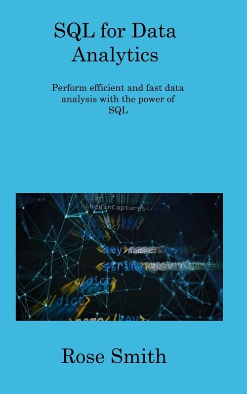 SQL for Data Analytics: Perform efficient and fast data analysis with the power of SQL (Hardcover)