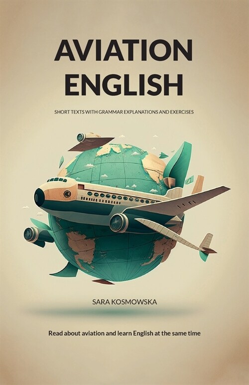 Aviation English: short texts with grammar explanations and exercises (Paperback)