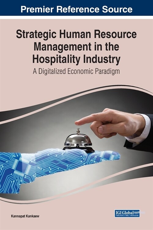 Strategic Human Resource Management in the Hospitality Industry: A Digitalized Economic Paradigm (Hardcover)