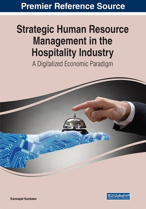 Strategic Human Resource Management in the Hospitality Industry: A Digitalized Economic Paradigm (Paperback)