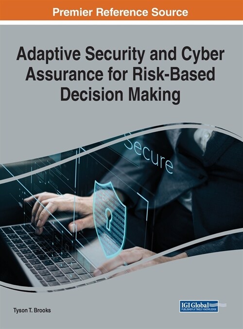 Adaptive Security and Cyber Assurance for Risk-Based Decision Making (Hardcover)